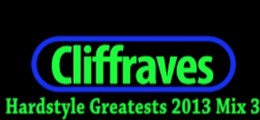 Dj Cliffraves Hardstyle Greatests 2013 Mix 3