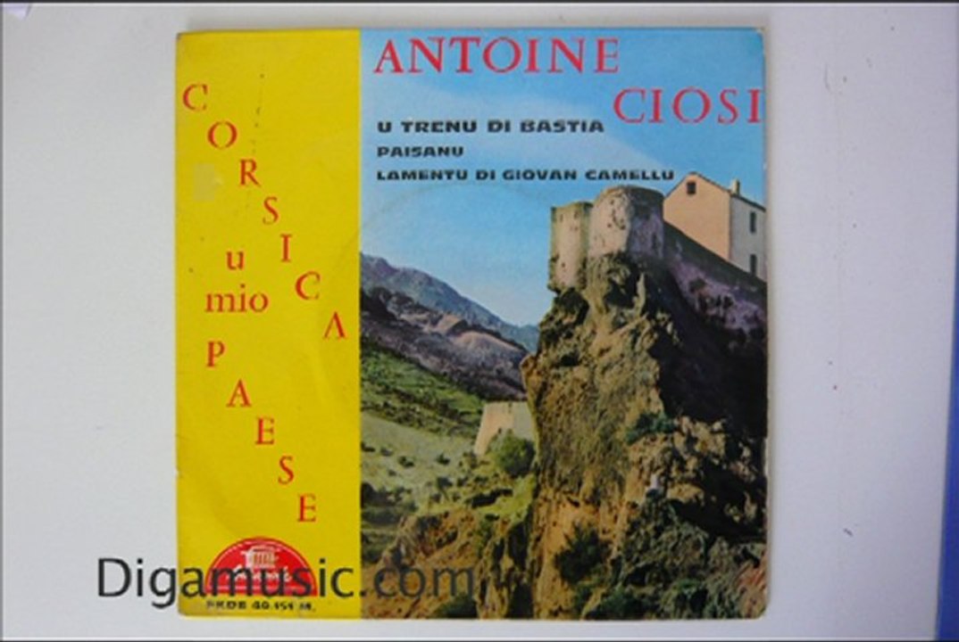 Antoine Ciosi - Paisanu (toi mon ami de corse) - Corsica u mio Paese