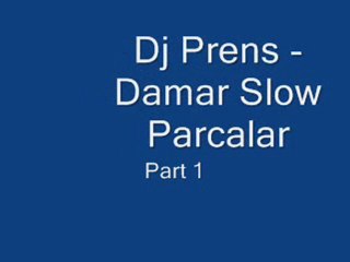 DjPrens - Damar Slow Parcalar----WwW SesLiEtkin Co m