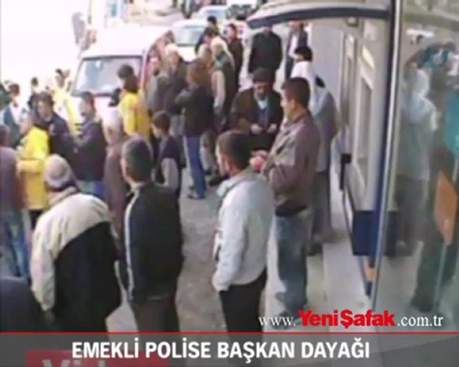 Emekli polise başkan dayağı kamerada