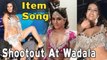 Sunny Leone's FIRST ITEM SONG for Shootout at Wadala