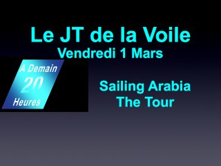 JT Voile Vendredi 1 Mars Francais Arabia Tour