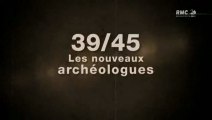 39-45 - les nouveaux archeologues - Episode 1