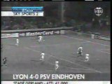 2006 (March 8) Olympique Lyonnais (France) 4-PSV Eindhoven (Holland) 0 (Champions League)