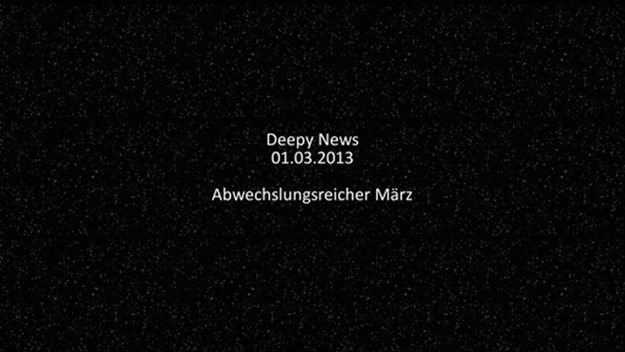 Deepy News - 01.03.2013 - Abwechslungsreicher März