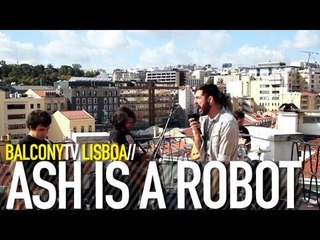 ASH IS A ROBOT - SOMETHING SOMETHING, DARK SIDE (BalconyTV)