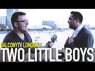 TWO LITTLE BOYS - OH NO (BalconyTV)