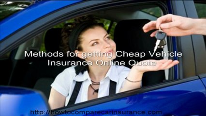 Methods for getting Cheap Vehicle Insurance Online Quote