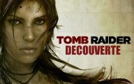 Découverte Tomb Raider (HD) (Xbox 360)