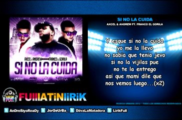 Axcel & Andrew Ft Franco 'El Gorila' - Si No La Cuidas [Letra]