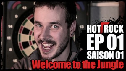 HOT ROCK - S01 Ep01 - Welcome to the Jungle