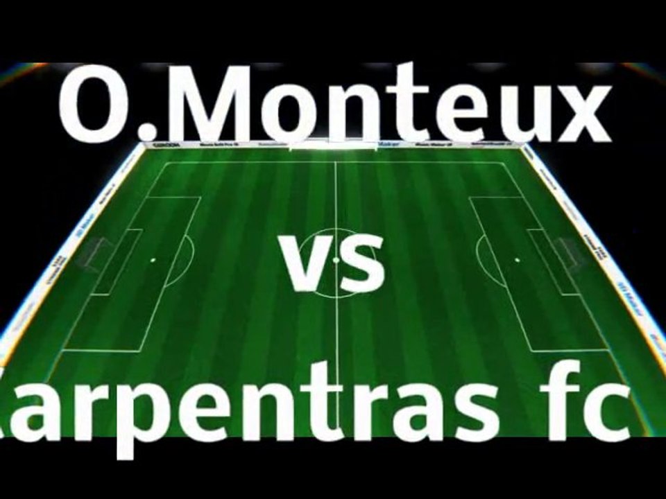 O.Monteux 2 vs carpentras FC 3