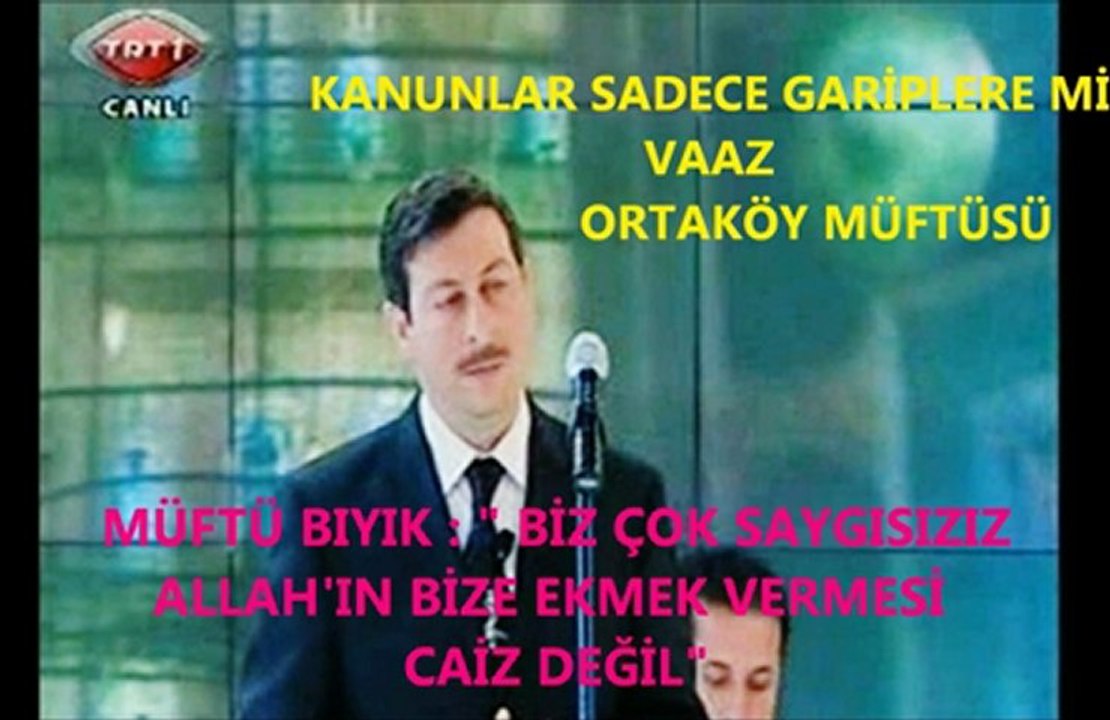MÜFTÜ KIZDI : "ALLAHIN BİZE EKMEK VERMESİ CAİZ DEĞİL"