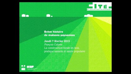 La construction rurale en bois, pratique savante et savoir populaire.