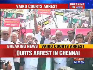 MDMK Leader Vaiko courts arrest.