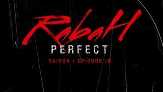 RABAH [COMPTE A REBOURS] PERFECT / S01-EP10 / (Clip HD)