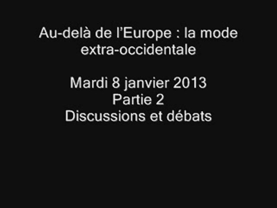 08.01.13 n°2 - Séminaire histoire de la mode et du vêtement - La mode : objet d’études ? (II) - Séance du 8 janvier 2013 – Deuxième partie
