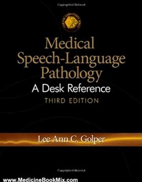 Medicine Book Review: Medical Speech-Language Pathology: A Desk Reference (Clinical Competence) by Lee Ann C. Golper