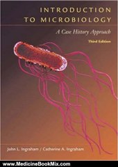 Medicine Book Review: Introduction to Microbiology: A Case-History Study Approach (with CD-ROM and InfoTrac) (Available Titles Cengagenow) by John L. Ingraham, Catherine A. Ingraham