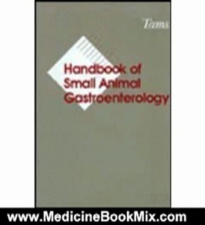 Medicine Book Review: Handbook of Small Animal Gastroenterology, 1e by Todd R. Tams DVM DACVIM