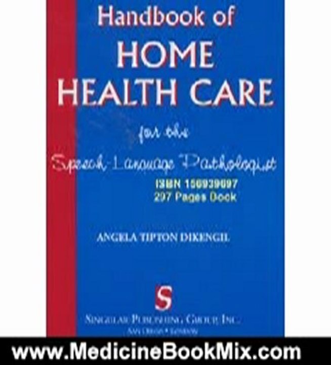 Medicine Book Review: Handbook of Home Health Care for the Speech- Language Pathologist by Angela Tipton Dikengil