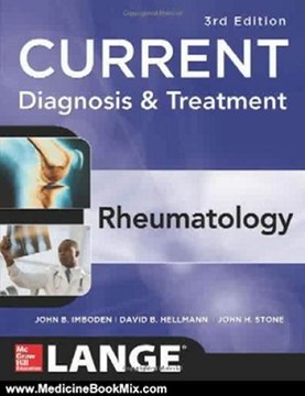 Medicine Book Review: Current Diagnosis & Treatment in Rheumatology, Third Edition (LANGE CURRENT Series) by John Imboden, David Hellmann, John Stone