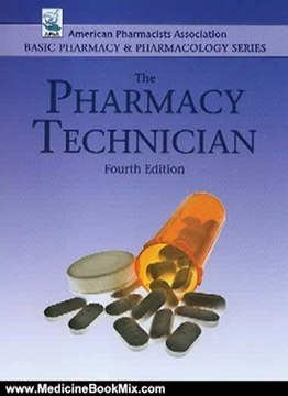 Medicine Book Review: The Pharmacy Technician (Basic Pharmacy & Pharmacology) (American Pharmacists Association Basic Pharmacy & Pharmacology) by Press Prespective