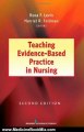 Medicine Book Review: Teaching Evidence-Based Practice in Nursing, Second Edition by Rona Levin PhD RN, Harriet R. Feldman PhD RN FAAN