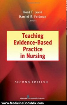 Medicine Book Review: Teaching Evidence-Based Practice in Nursing, Second Edition by Rona Levin PhD RN, Harriet R. Feldman PhD RN FAAN