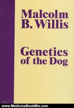 Medicine Book Review: Genetics of the Dog by Malcolm B. Willis