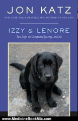Medicine Book Review: Izzy & Lenore: Two Dogs, an Unexpected Journey, and Me by Jon Katz