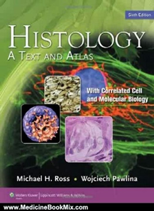 Medicine Book Review: Histology: A Text and Atlas (Histology (Ross)) by Michael H. Ross, Wojciech Pawlina