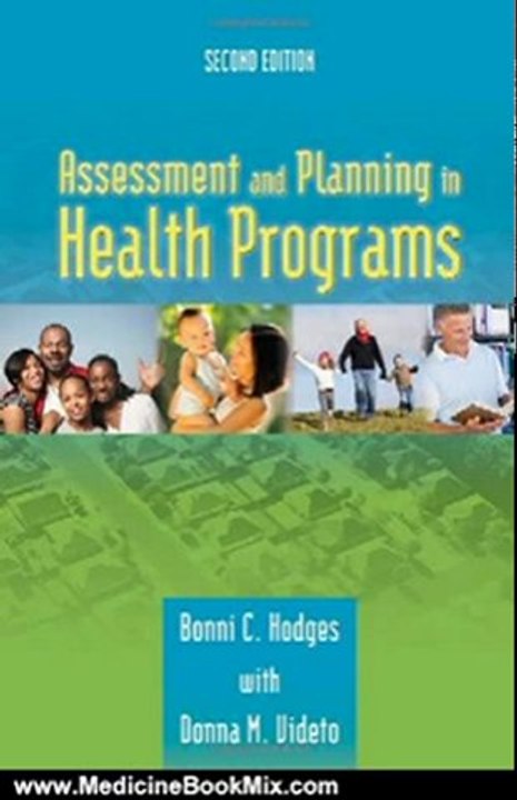 Medicine Book Review: Assessment and Planning in Health Programs, Second Edition by Bonni C. Hodges, Donna M. Videto