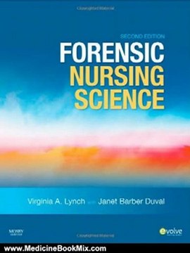 Medicine Book Review: Forensic Nursing Science, 2e by Virginia A. Lynch MSN RN FAAN FAAFS, Janet Barber Duval MSN RN FAAFS