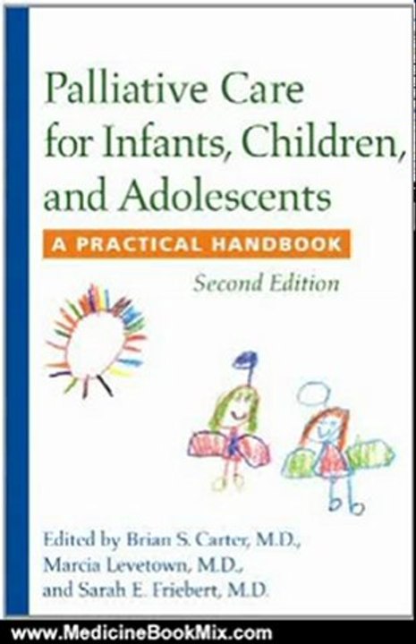 Medicine Book Review: Palliative Care for Infants, Children, and Adolescents: A Practical Handbook by Brian S. Carter, Marcia Levetown, Sarah E. Friebert