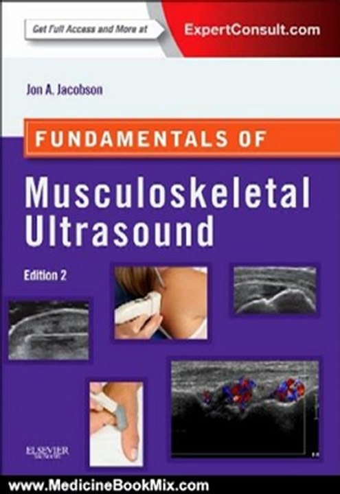 Medicine Book Review: Fundamentals of Musculoskeletal Ultrasound: Expert Consult-Online and Print, 2e (Fundamentals of Radiology) by Jon A. Jacobson MD