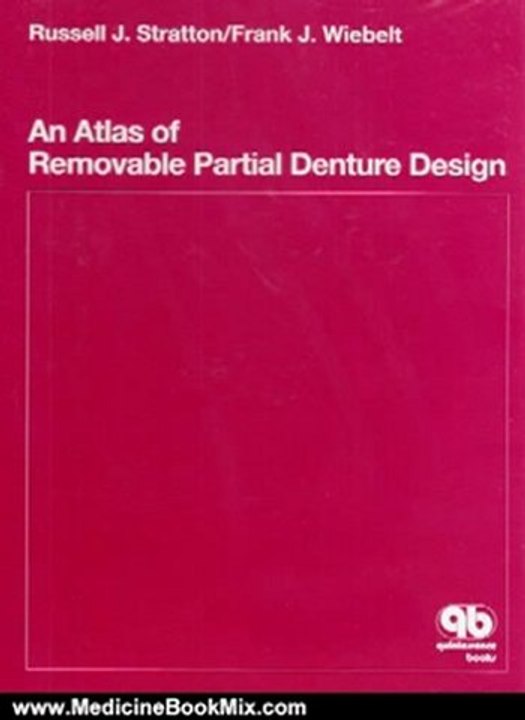 Medicine Book Review: Atlas of Removable Partial Denture Design by Russell J. Stratton, Frank J. Wiebelt