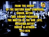 Eastern Arab musician artist Fareed El-Atrash. O Beautiful O Beautiful