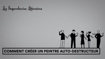 Les Supercheries Littéraires 1x07 - Comment créer un peintre auto-destructeur