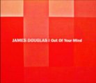 JAMES DOUGLAS - OUT OF YOUR MIND (12