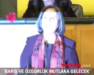 'Barış ve özgürlük mutlaka gelecek'
