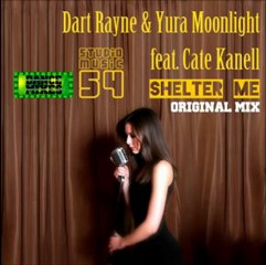 Dart Rayne & Yura Moonlight feat. Cate Kanell - Shelter Me (Original Mix 54)
