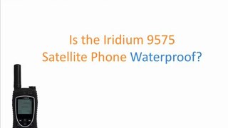 Find Out If Iridium 9575 Satellite Phone Floats