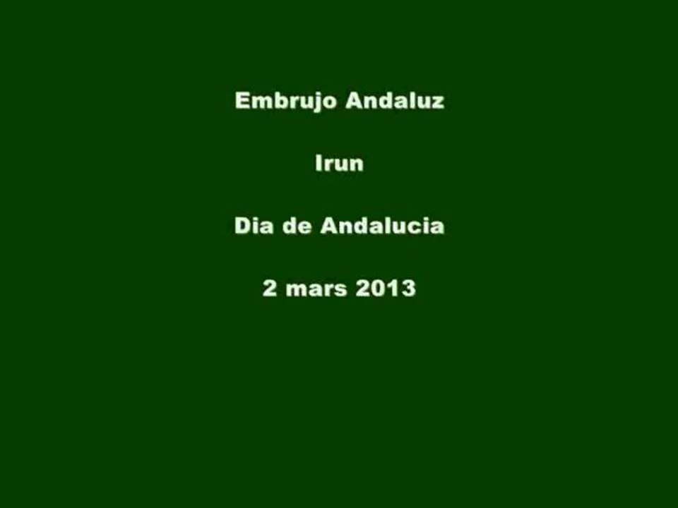 Embrujo Andaluz  de Irun  - Dia de Andalucia 2 mars 2013