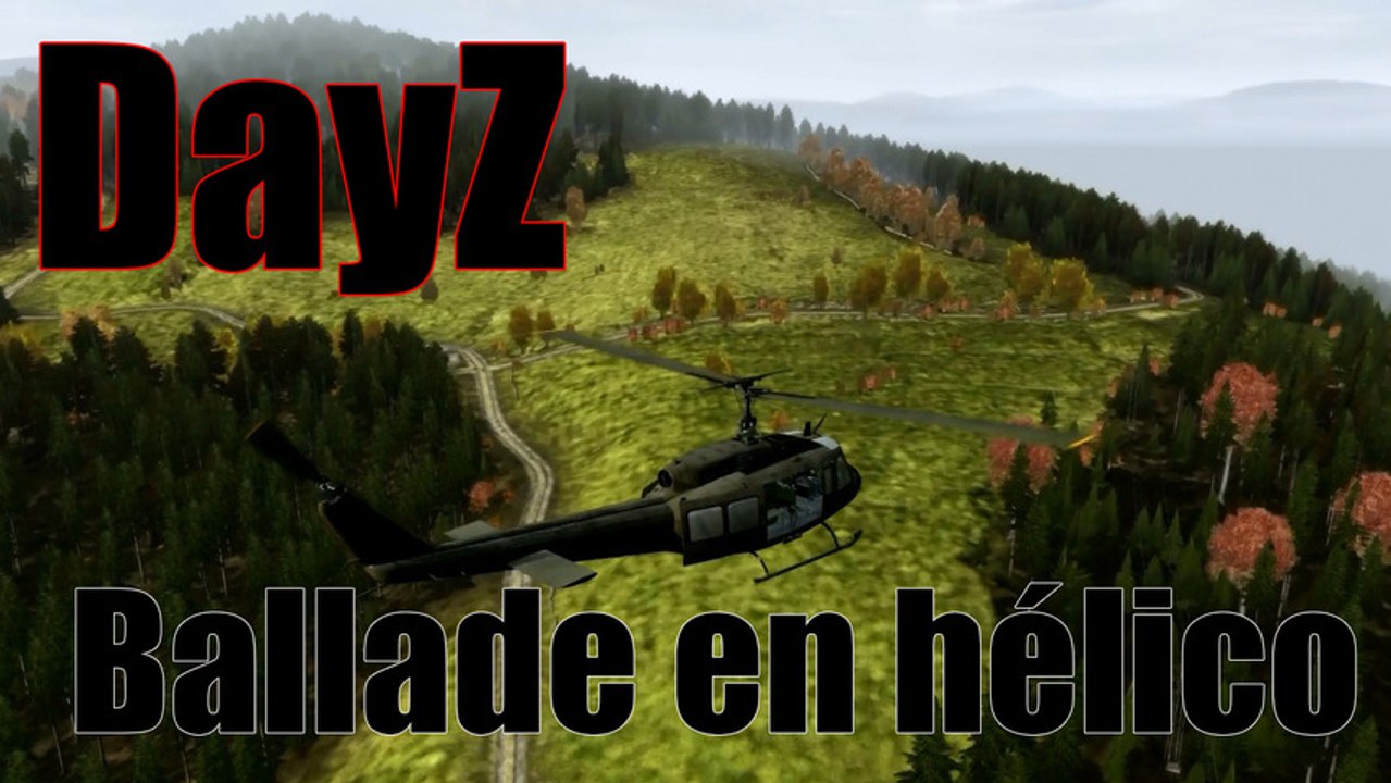 DayZ ballade en Hélico