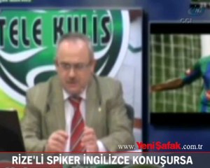 Rizeli spiker İngilizce konuşursa