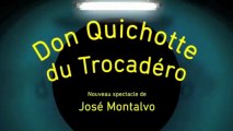 Don Quichotte du Trocadéro au Théâtre de L'Archipel les 27 & 28 Mars ....