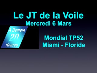 JT Voile Mercredi 6 Mars Francais Mondial TP52