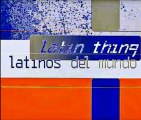 LATIN THING - LATINOS DEL MUNDO (12
