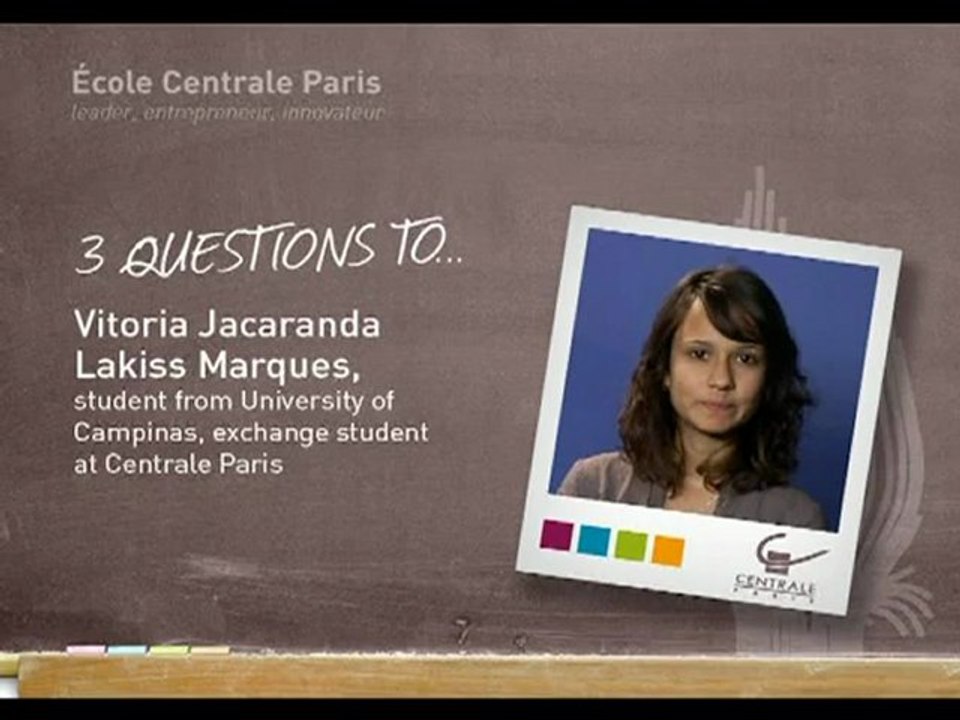 3 questions to Vitoria (Universidade Estadual de Campinas), exchange student at Centrale Paris